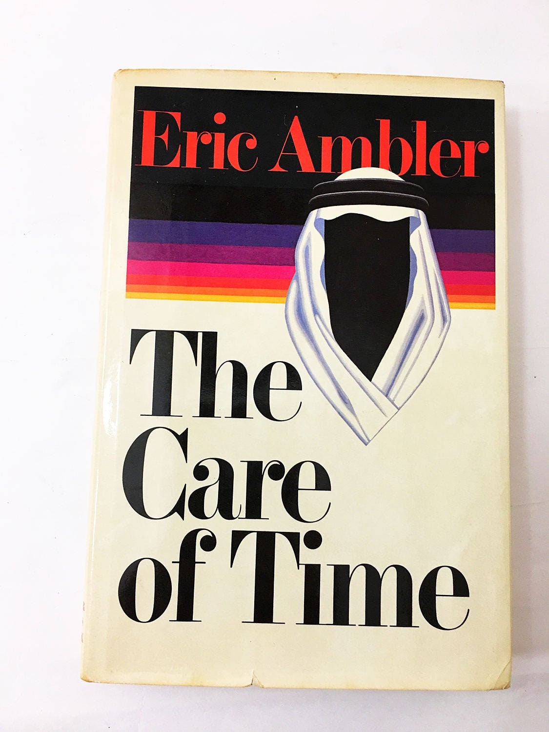 Care of Time by Eric Ambler Story of blackmail and terrorism FIRST EDITION vintage book circa 1981. Intrigue & suspense War military leader