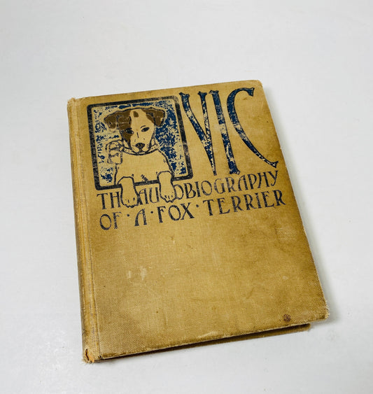 Vic the Autobiography of a Fox Terrier FIRST EDITION vintage children's book by Marie More Marsh circa 1892 Altemus Gift for Dog Mom