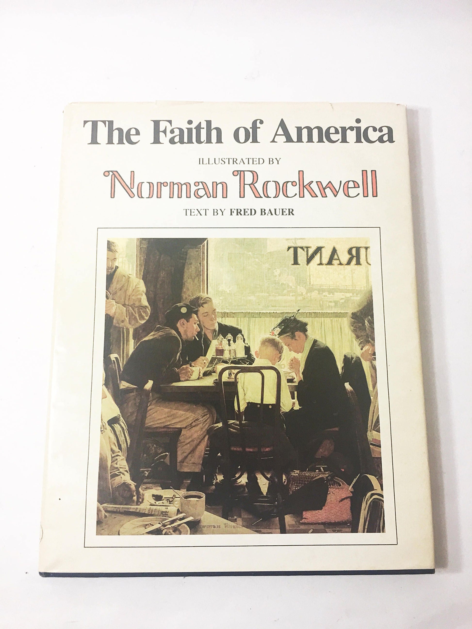 The Faith of America. Norman Rockwell. Christian religious book. Christmas gift. Saturday Evening Post. American families. White book decor.