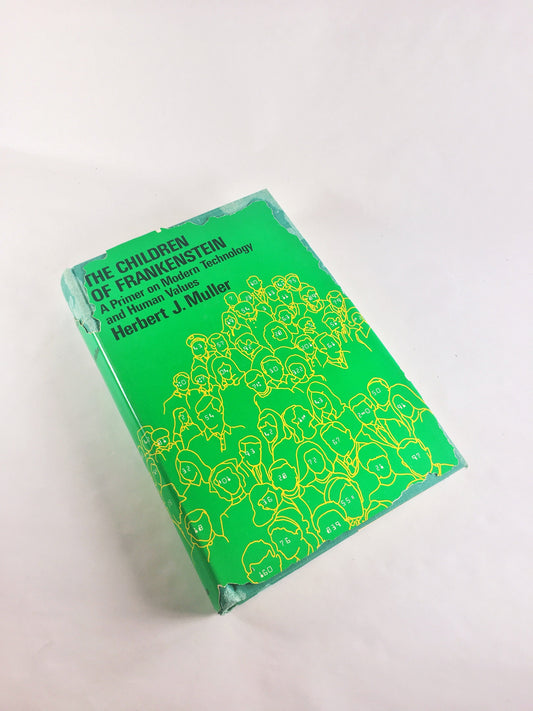 Children of Frankenstein. Modern technology on human values Vintage FIRST EDITION book circa 1970 by Herbert Muller Green home office decor