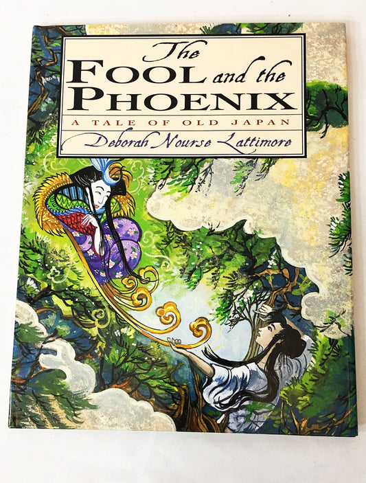 1997 Fool and the Phoenix FIRST EDITION vintage Children's book A Tale of Old Japan Story of courage, honor and love by Deborah Lettimore