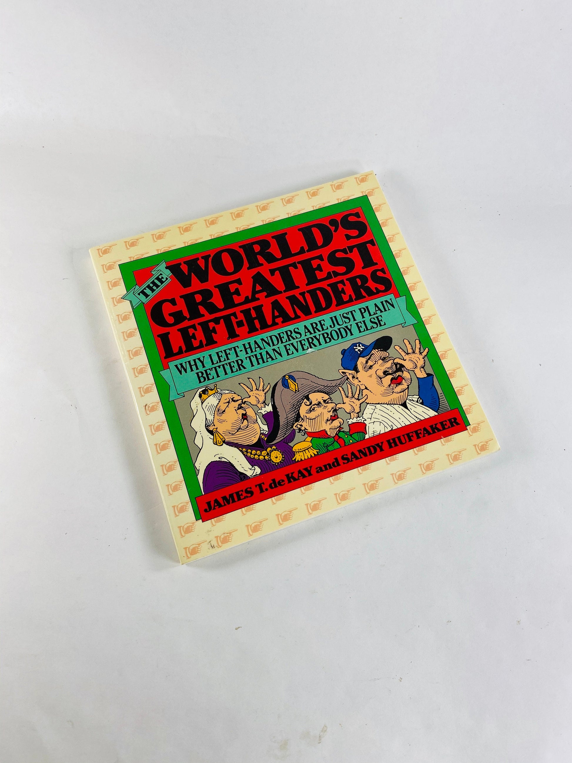 1985 World's Greatest Left-Handers. Why Left Handers are Just Plain Better than Everybody Else Vintage paperback book by James T deKay.