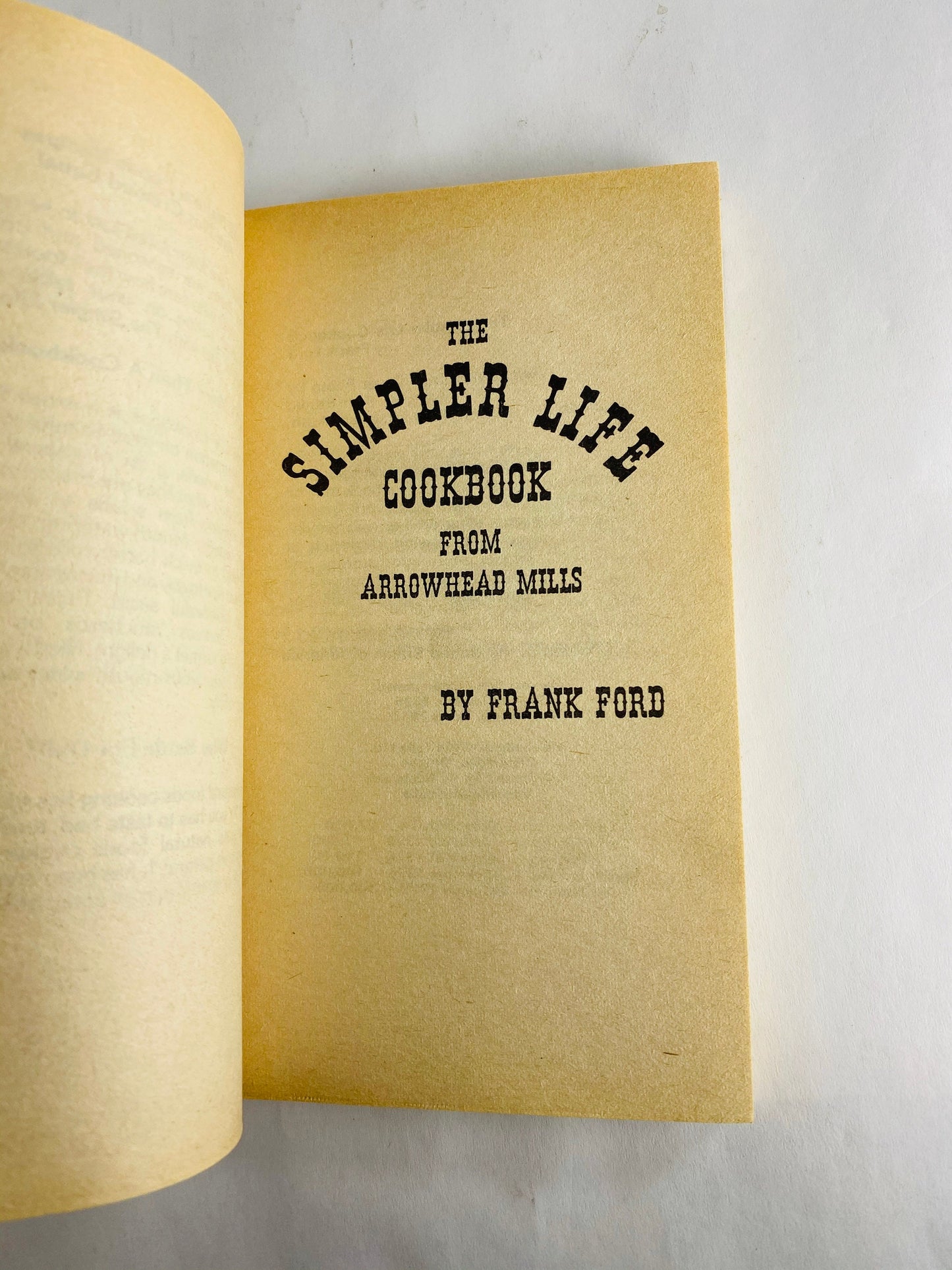 Simpler Life Vintage natural foods cookbook circa 1978 by Arrowhead Mills. Mindful paperback cooking in the woods and living in the city.