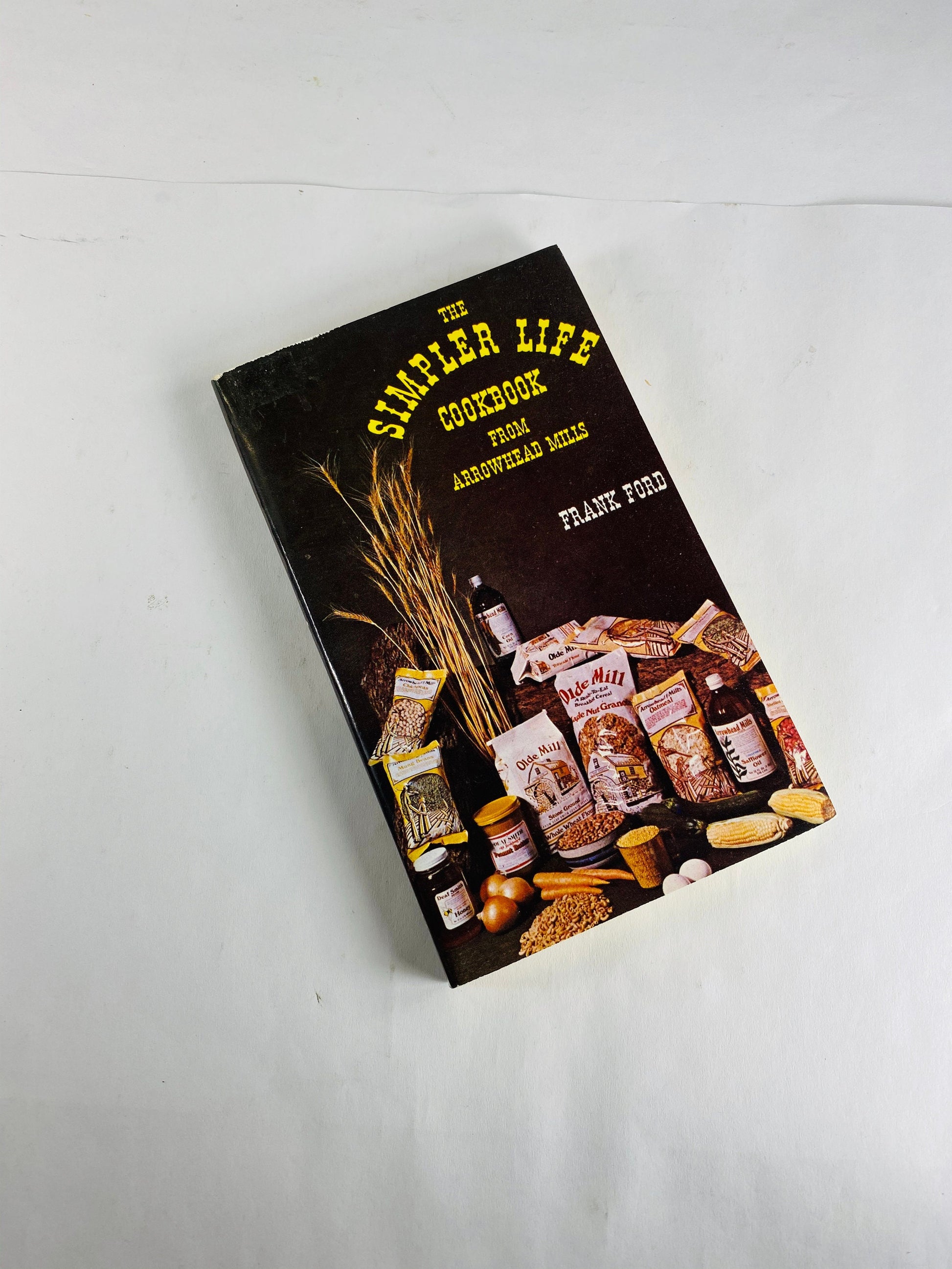 Simpler Life Vintage natural foods paperback cookbook circa 1978 by Arrowhead Mills. outdoors nature lover gift