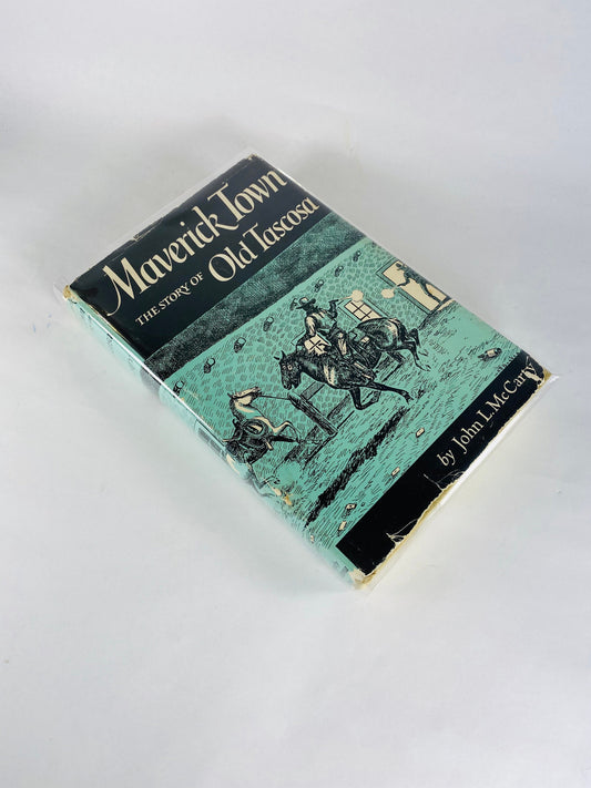 Maverick Town Story of Old Tascosa Book by John Lawton McCarty. Vintage book circa 1968 about Tascosa Texas, a ghost town of crumbling adobe