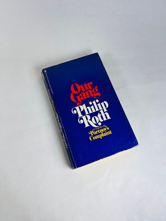 Our Gang by Philip Roth vintage political satire paper book 1972 a brilliantly indignant response to the phenomenon of Richard M. Nixon.