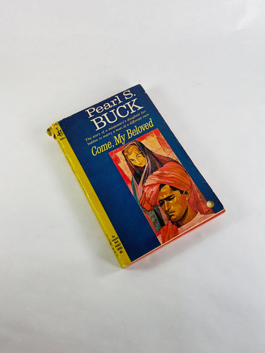 Come, my beloved by Pearl S Buck. Vintage paperback book circa 1964 by author of Good Earth. Story of men in search of God