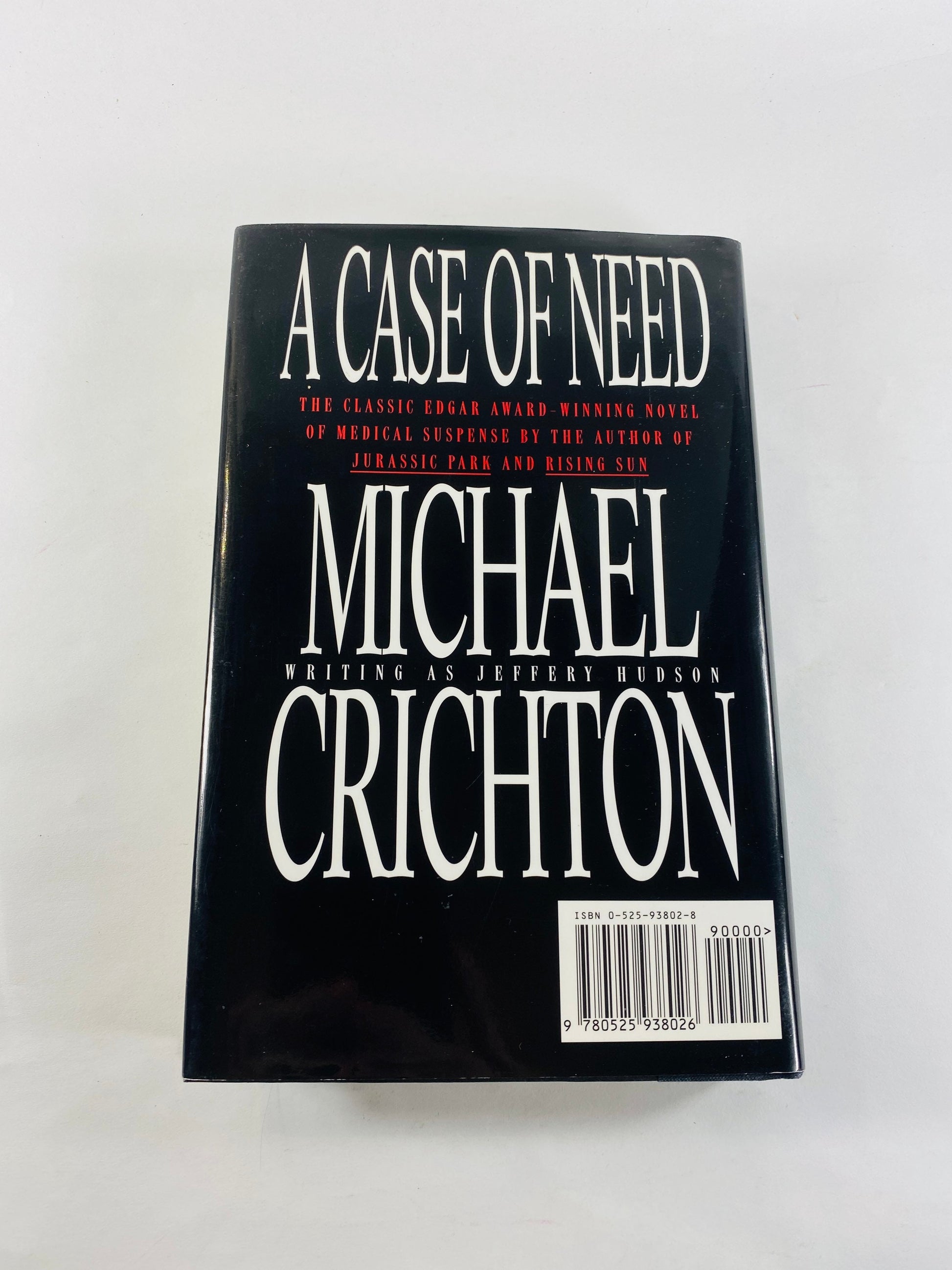 Case of Need by Michael Crichton Jeffery Hudson vintage book circa 1993. Edgar Award winner. Novel about surgery that ends in death