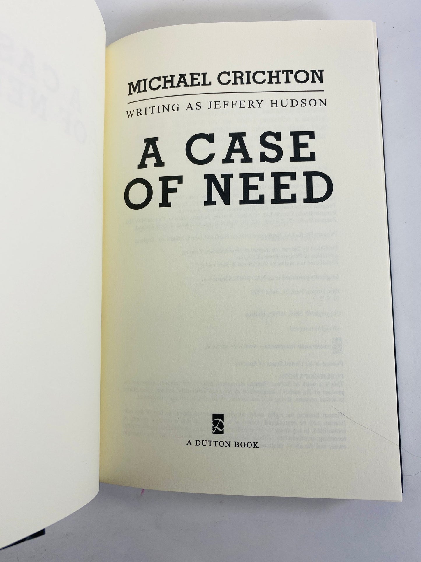 Case of Need by Michael Crichton Jeffery Hudson vintage book circa 1993. Edgar Award winner. Novel about surgery that ends in death
