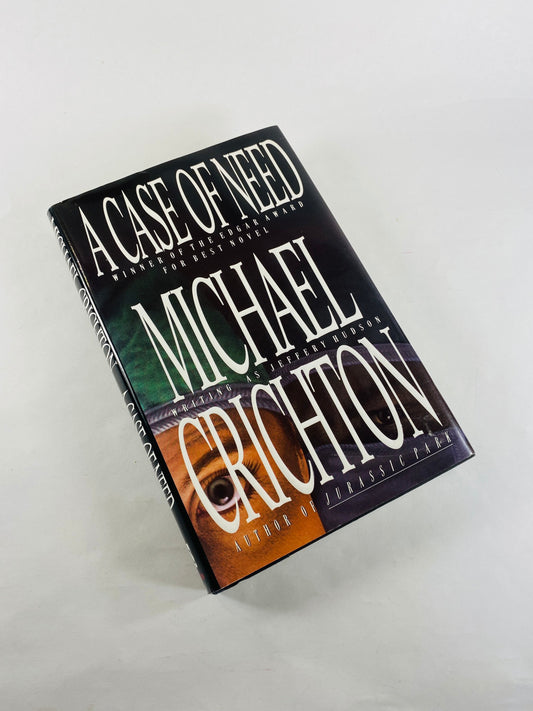 Case of Need by Michael Crichton Jeffery Hudson vintage book circa 1993. Edgar Award winner. Novel about surgery that ends in death