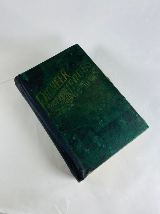 Daniel Boone story Our Pioneer Heroes and their Daring Deeds Vintage book circa 1900  Lewis & Clarke, William Henry Harrison