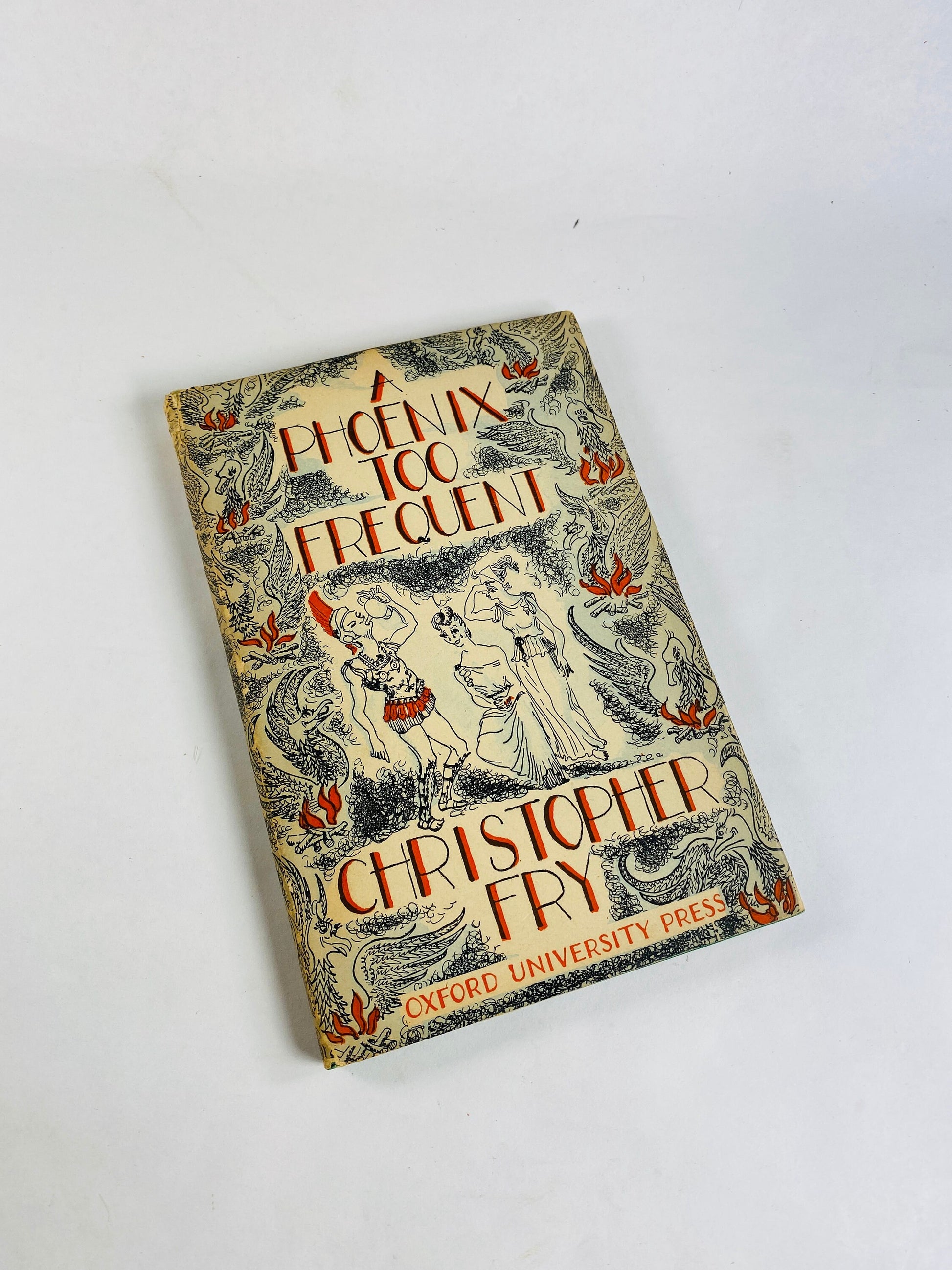 Phoenix Too Frequent vintage book by Christopher Fry circa 1952 Dark Comedy about a woman who falls in love with a soldier at husband's tomb