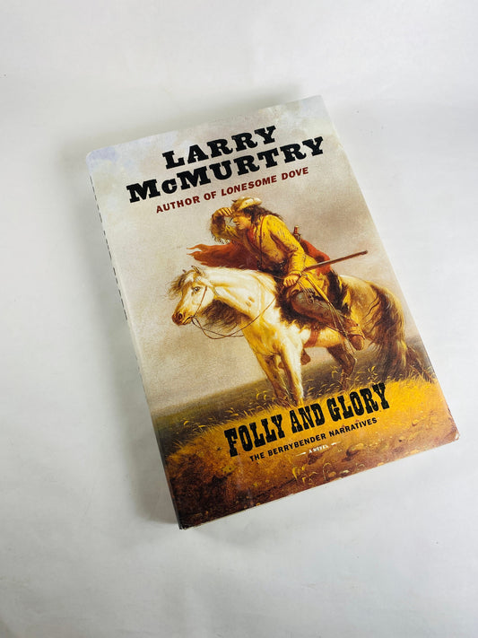 Folly and Glory by Larry McMurtry Vintage FIRST EDITION book Berrybend Narratives Pulitzer Prize author Western Texas Ranger home decor