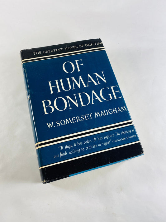 Of Human Bondage by W Somerset Maugham vintage book with dust jacket circa 1936 Novel of a tortured & masochistic affair.