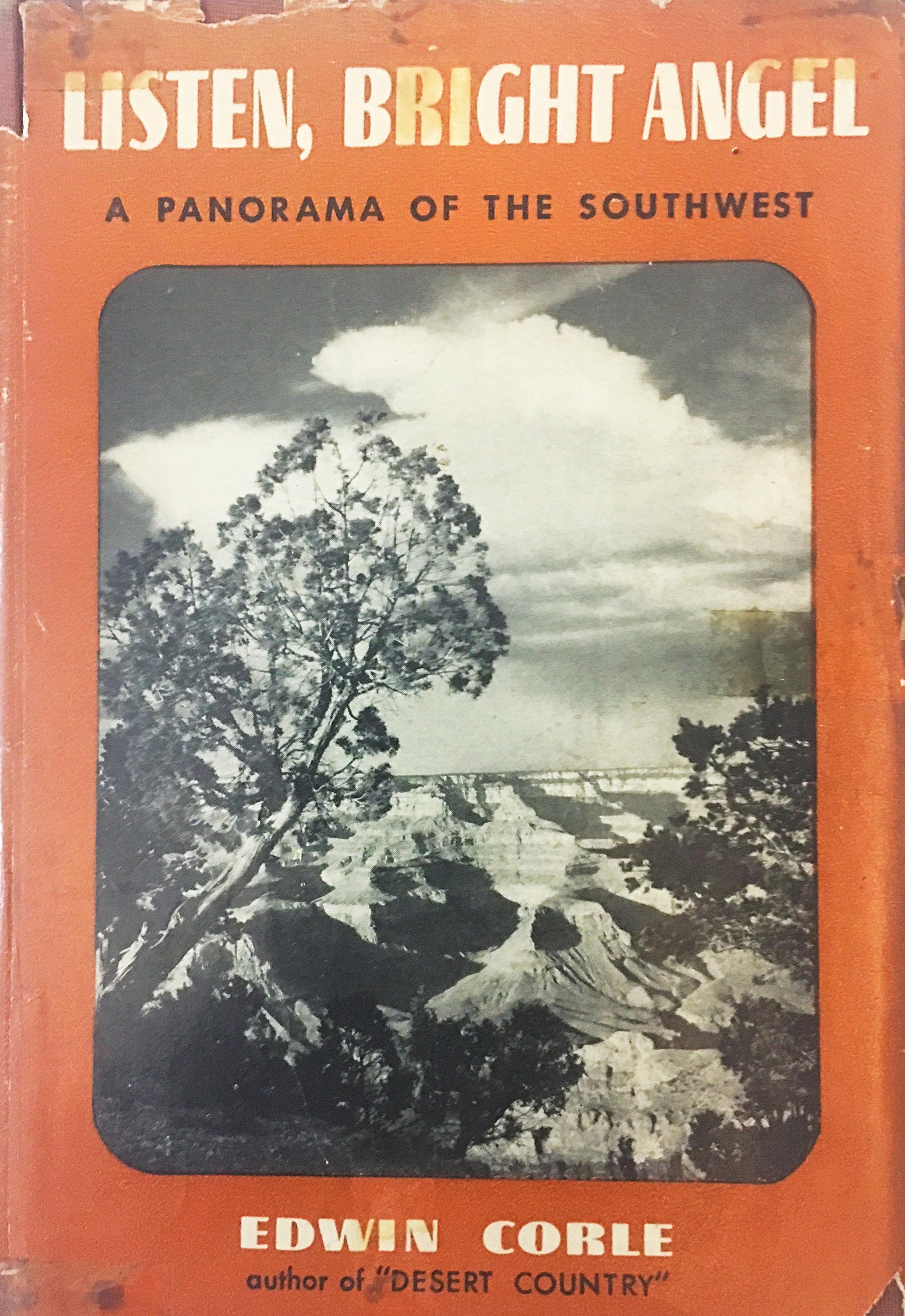 Listen, Bright Angel panorama of the Southwest First Edition book circa Edwin Corle circa 1946. New York: Duell, Sloan and Pearce