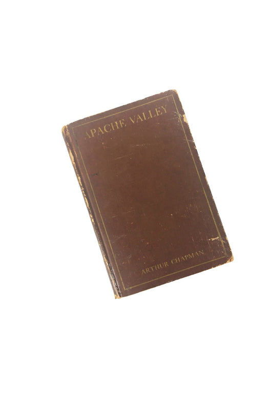 Apache Valley by Arthur Chapman. Vintage pulp western book circa 1925 about a cattle war in the southwest, terror & blood feud. Brown decor