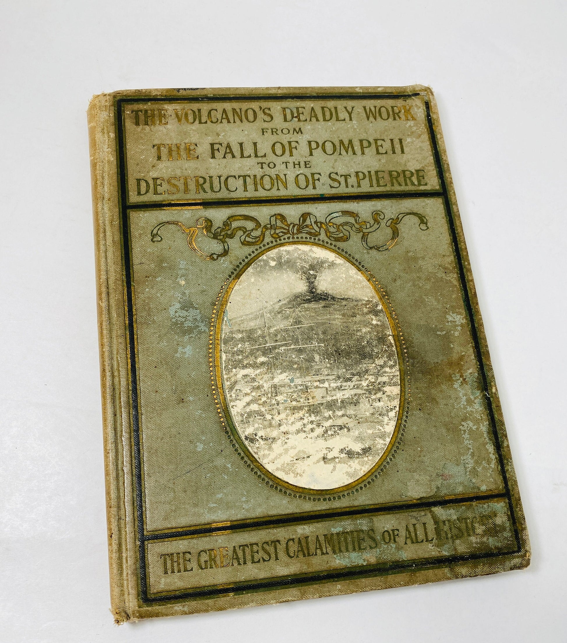 1902 Volcano's Deadly Work From the Fall of Popeii to the Destruction of St Pierre FIRST EDITION antique book Martinique and St. Vincent