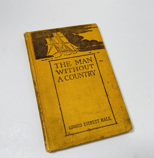 Man Without a Country by Edward Everett Hale. Antique book circa 1906 about Philip Nolan during the Civil War. American Navy patriot vintage