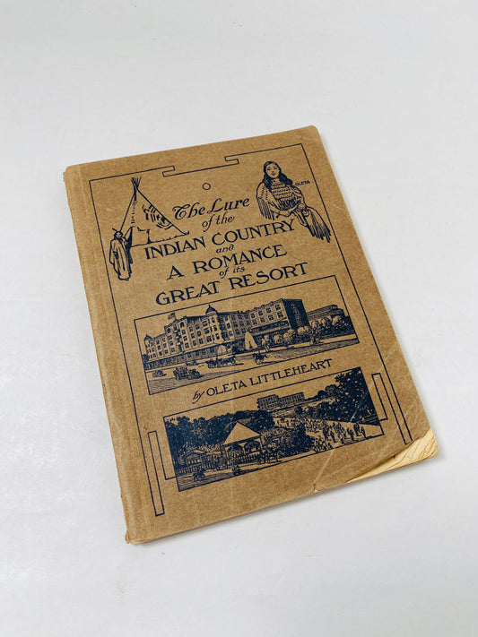 1908 Native American vintage First Edition paperback book Oleta Littleheart Lure of the Indian Country and a Romance of its Great Resort