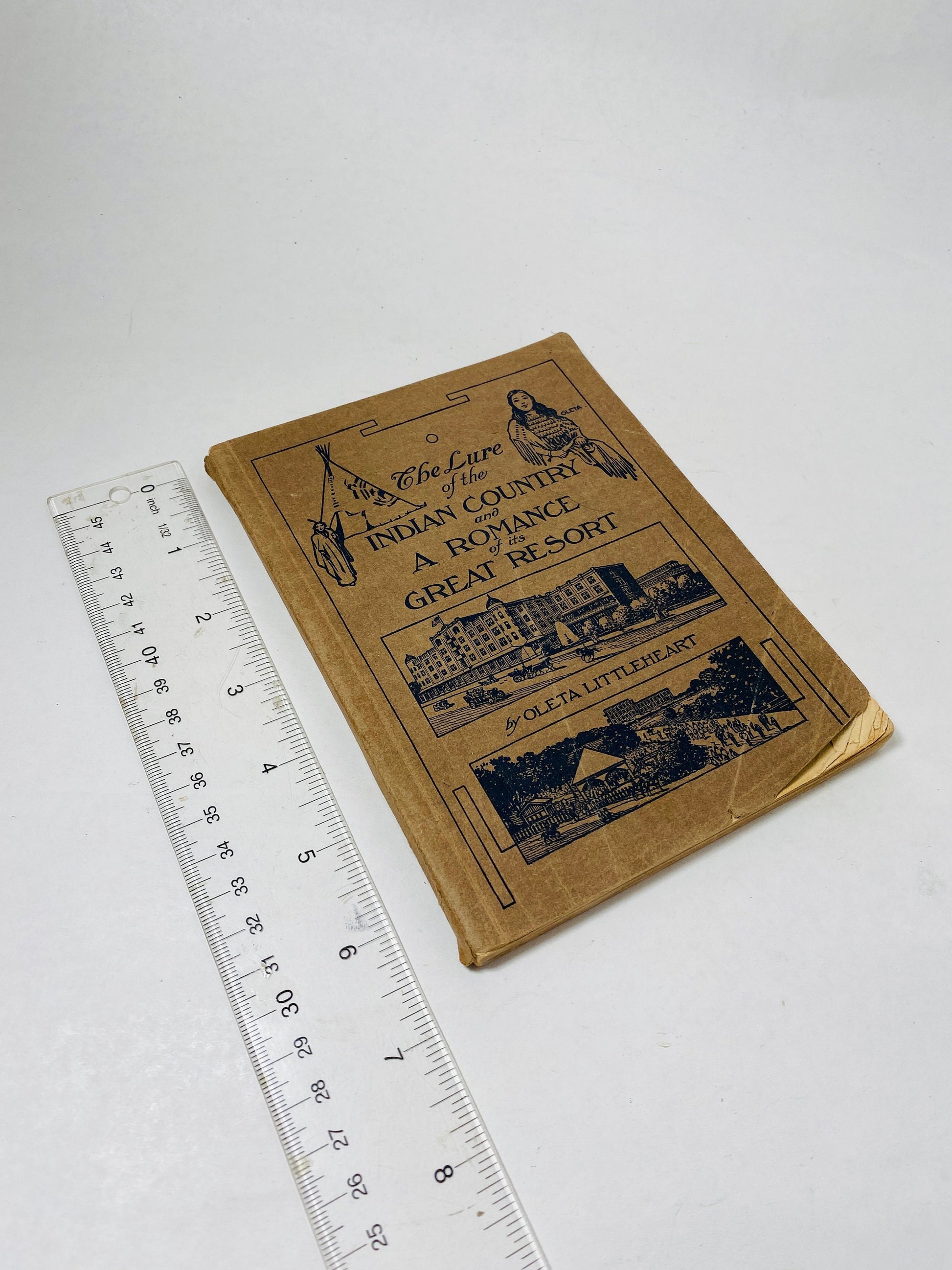 1908 Native American vintage First Edition paperback book Oleta Littleheart Lure of the Indian Country and a Romance of its Great Resort