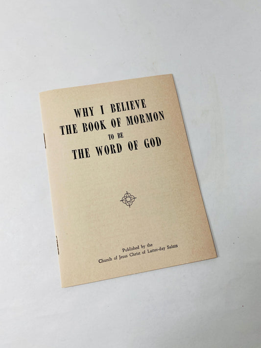 Latter-Day Saints Pamphlets booklet Why I believe the Book of Mormon to be the Word of God vintage collectible circa 1940 LDS