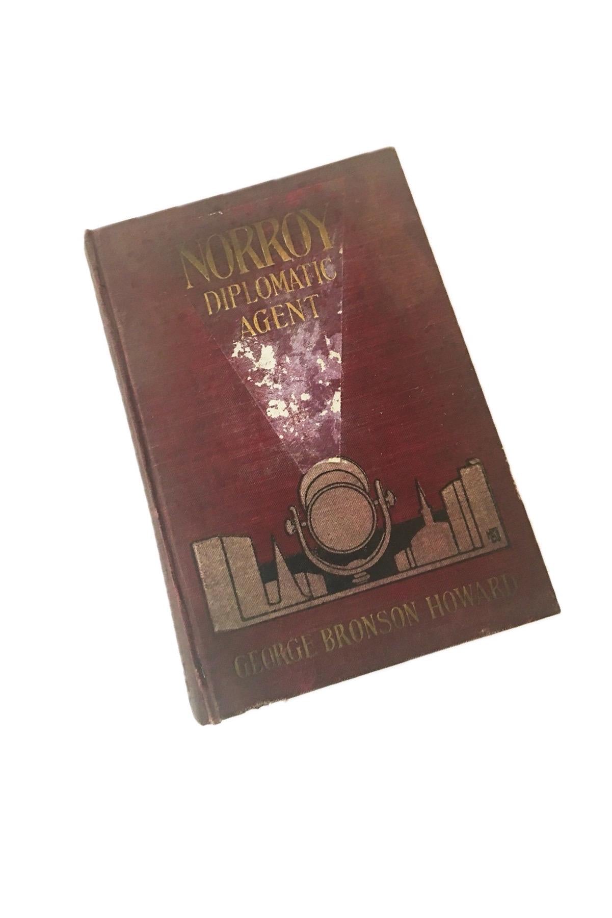 Norroy, Diplomatic Agent. First Edition vintage book circa 1907 by George Bronson-Howard. Saalfield. Spy Espionage CIA KGB. Book lover gift.