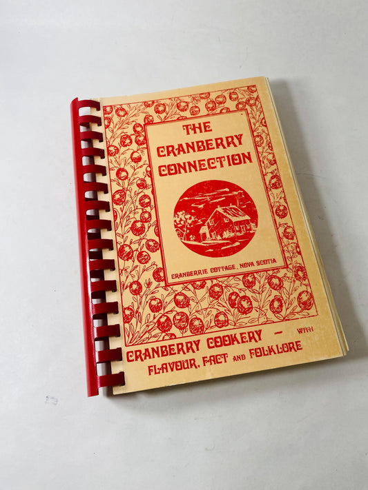 Vintage 1977 Cranberry Connection spiral cookbook FIRST EDITION Cranberry Recipes Cranberrie Cottage Granville Centre Nova Scotia