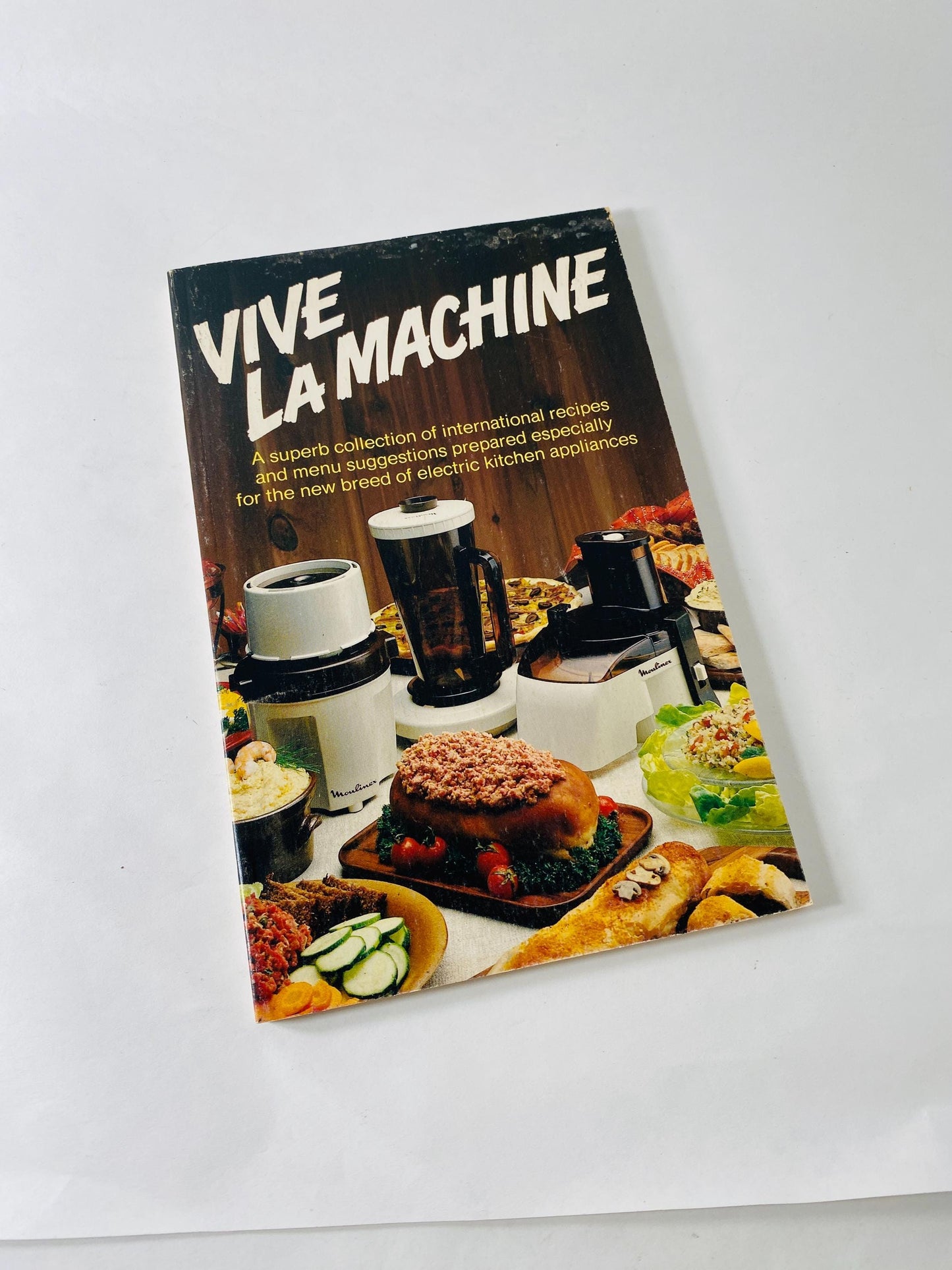 1977 Vive La Machine Moulinex Food Processor Cookbook International Recipes Vintage Appliance Manual