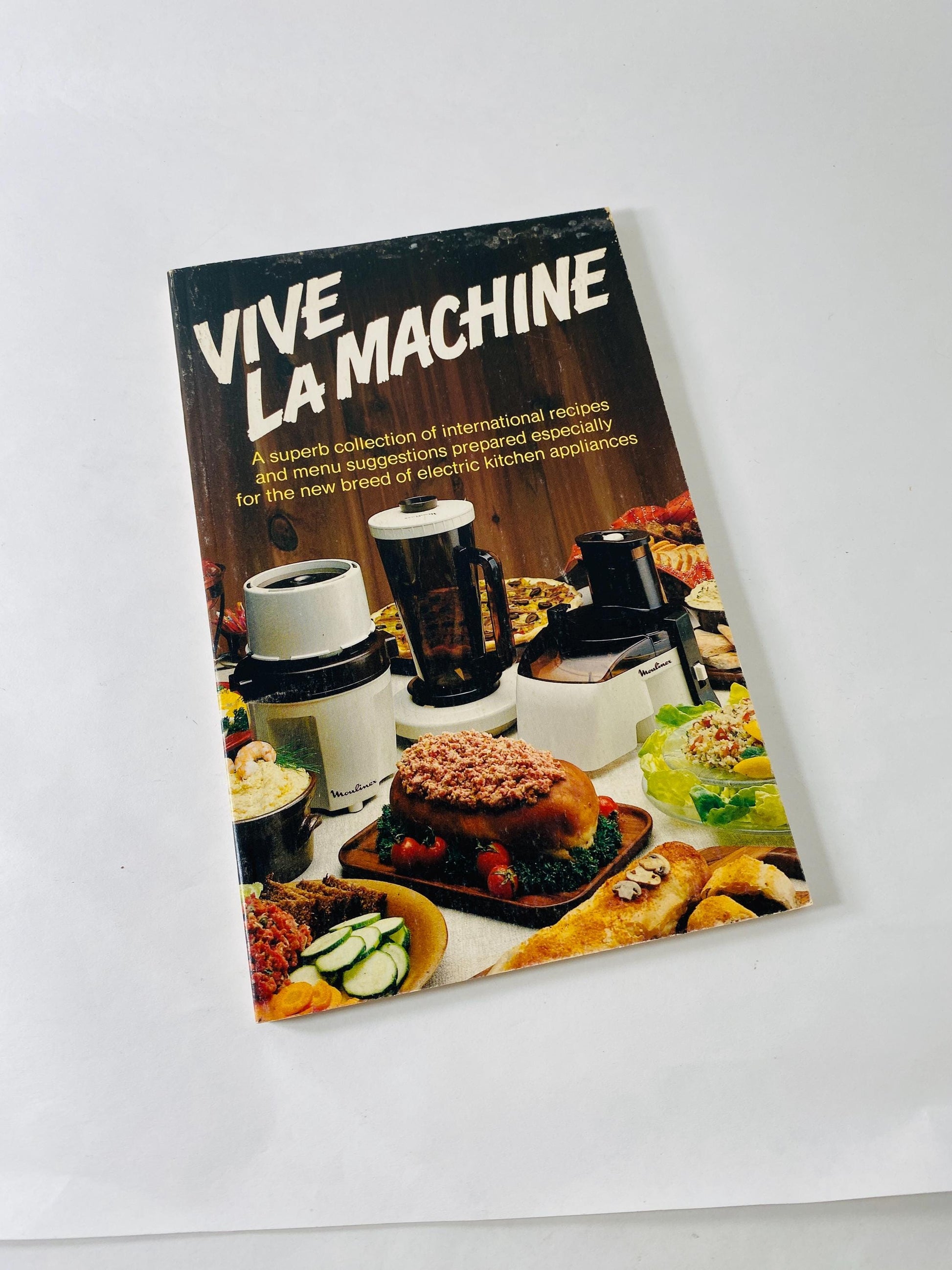 1977 Vive La Machine Moulinex Food Processor Cookbook International Recipes Vintage Appliance Manual