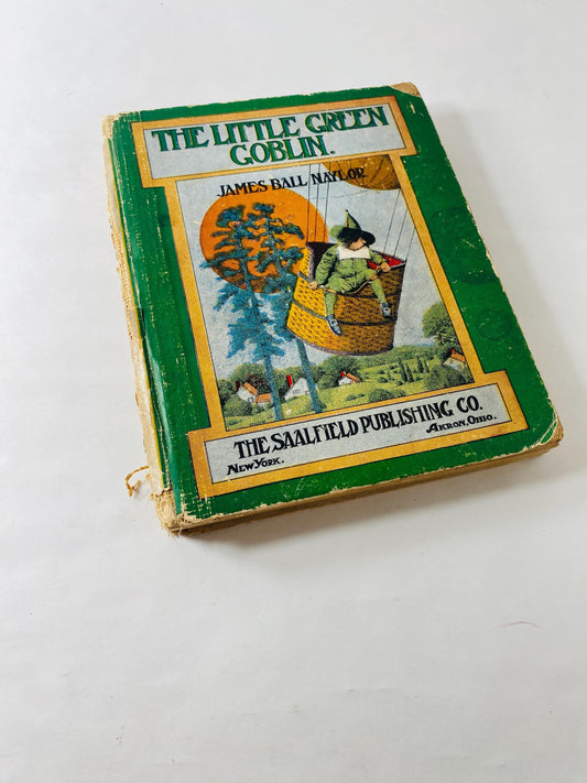 Little Green Goblin FIRST EDITION vintage book by Naylor published by Saalfield Publishing circa 1907, Fairies Poor Condition Halloween