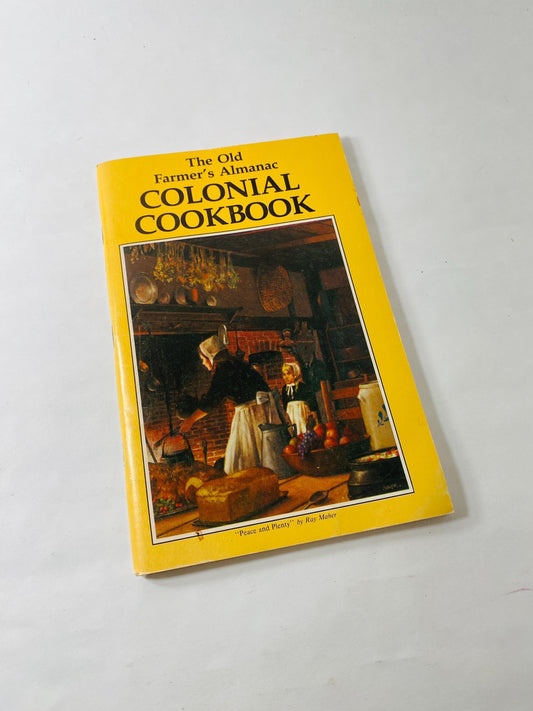 Colonial Cookbook by Old Farmer's Almanac circa 1976 Vintage cookbook booklet Breads; soups; desserts; health drinking; medical cures