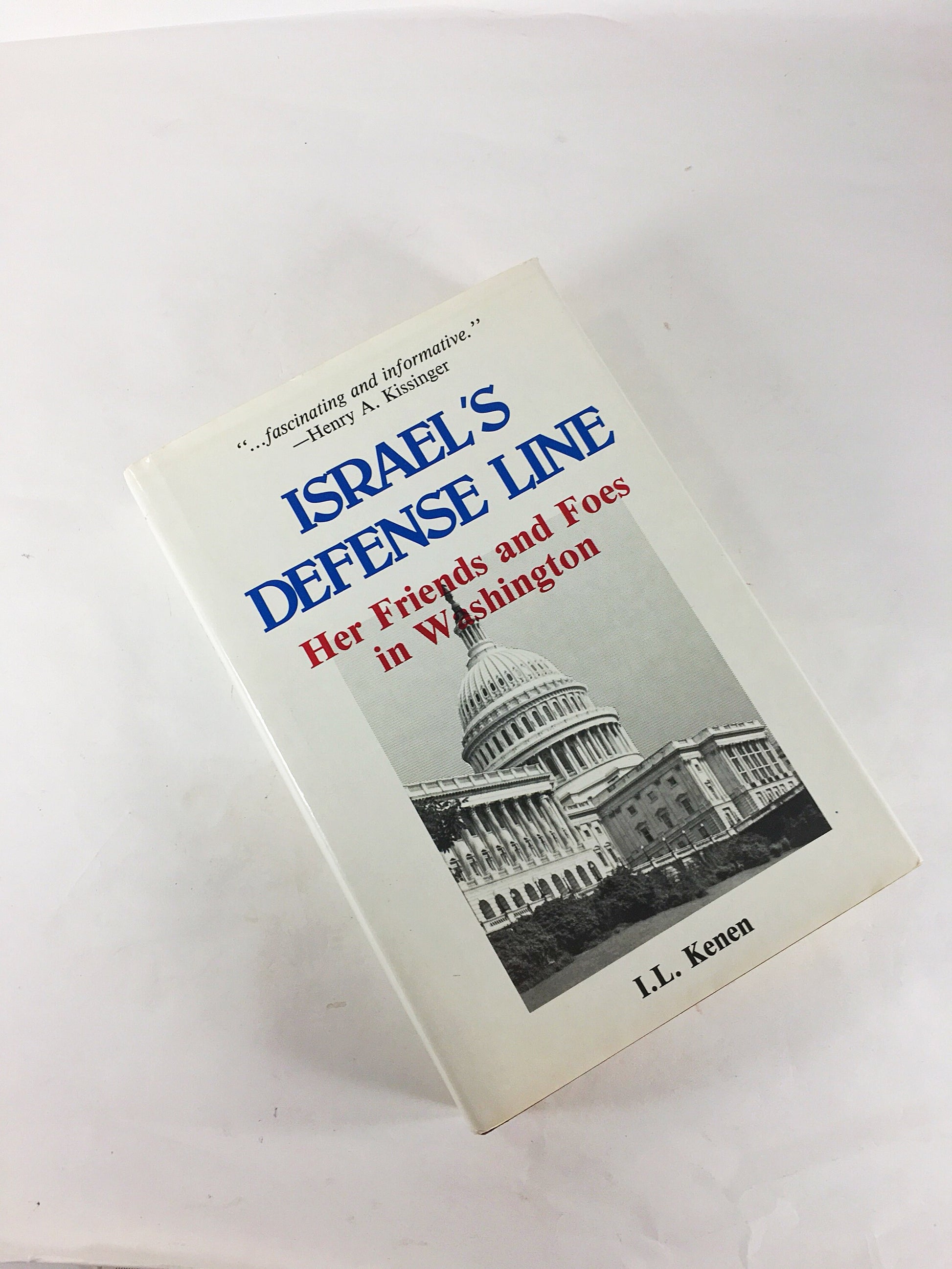 SIGNED Israel's Defense Line: Her Friends and Foes in Washington. Vintage First Edition book by IL Kenen circa 1981. International Politics