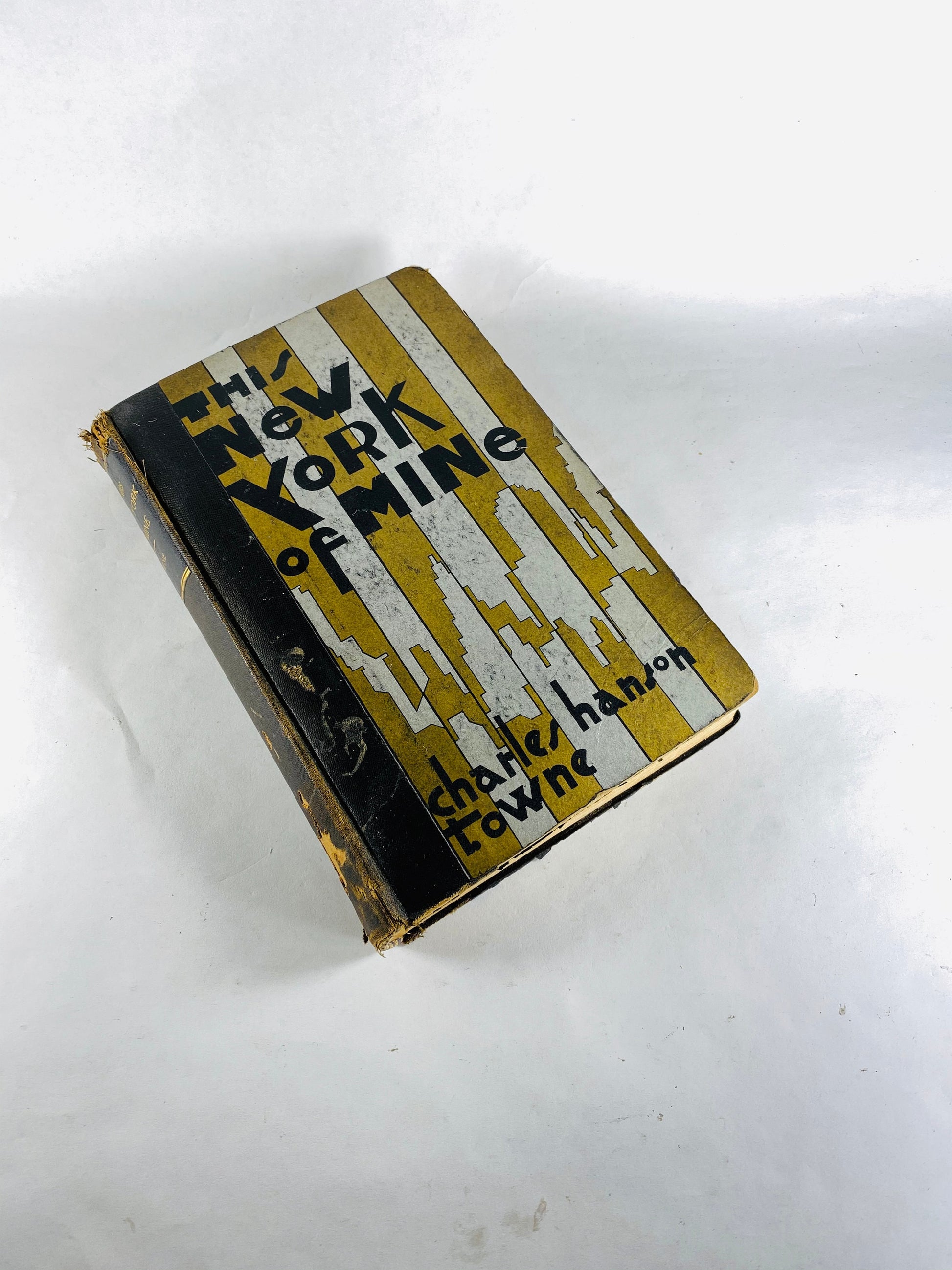 This New York of Mine FIRST EDITION 1931 antique book by Charles Hanson Towne about the adventures of living in the City. NYC Vintage