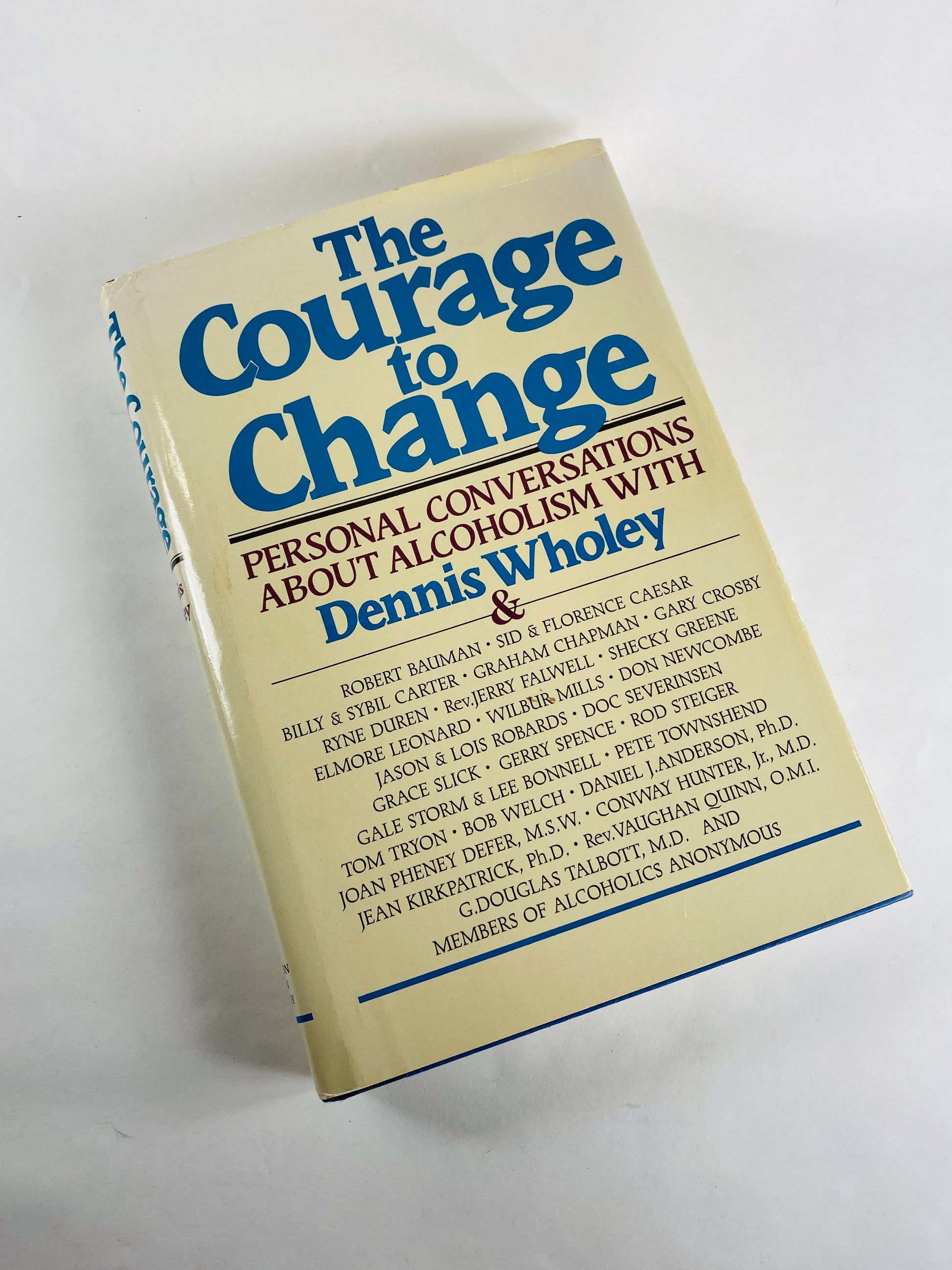 AUTOGRAPHED Courage to Change Alcoholics Anonymous vintage book by Dennis Wholey Recovery, Addiction, AA, Al-Anon, sobriety, signed gift