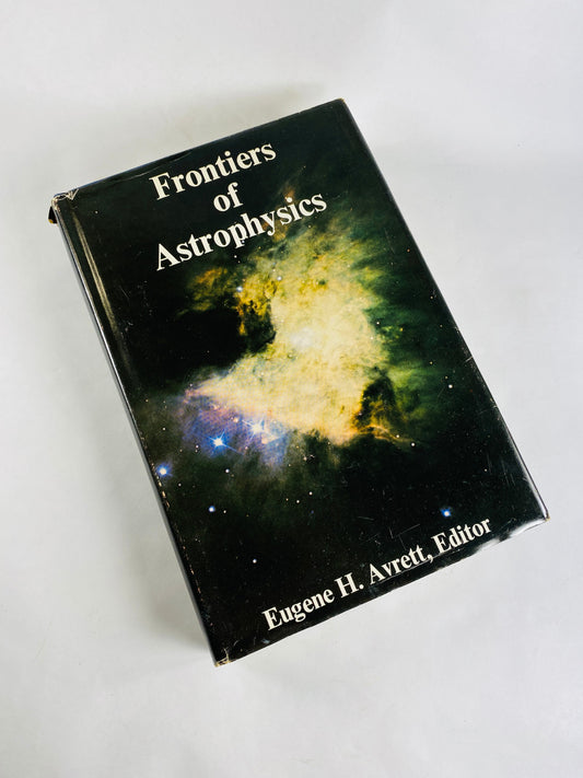 Frontiers of Astrophysics vintage book by Eugene Avrett circa 1976 Solar System Galactic Masers Cosmology Philosophy Quantum phenomena