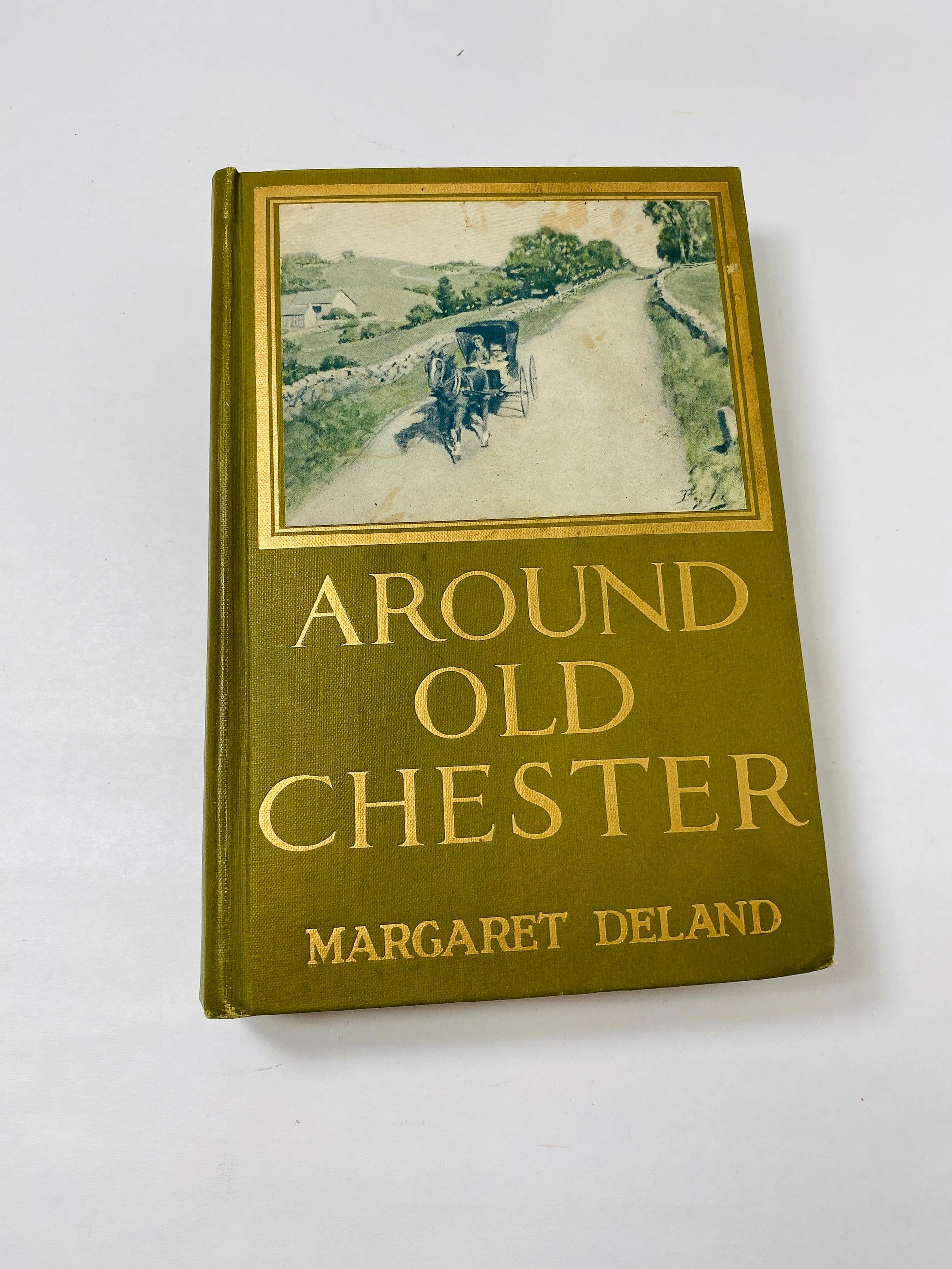 GORGEOUS olive green vintage book embossed in gold. Around Old Chester by Margaret Deland circa 1915 Boston Women's Heritage Trail
