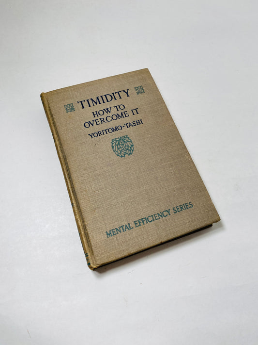 1915 Timidity How to Overcome It by Yoritomo-Tashi Mental Efficiency Series development and self help mindfulness