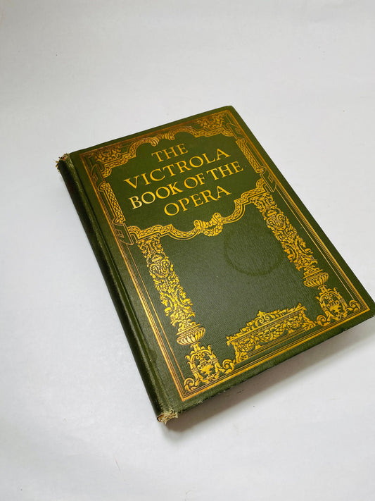 Antique Victrola Book of the Opera FIRST EDITION vintage book circa 1924 Beautifully illustrated green and gold decor.